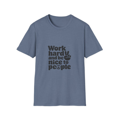Work Hard and Be Nice to People T-Shirt