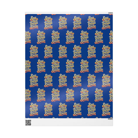 Say Nice Things and Smile Wrapping Paper