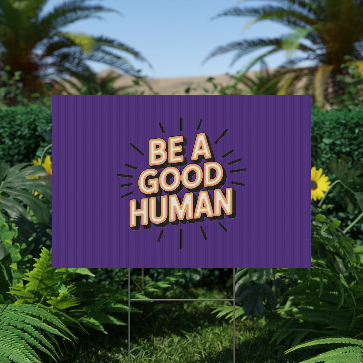Be A Good Human Plastic Yard Sign — Positive Message Lawn Decor