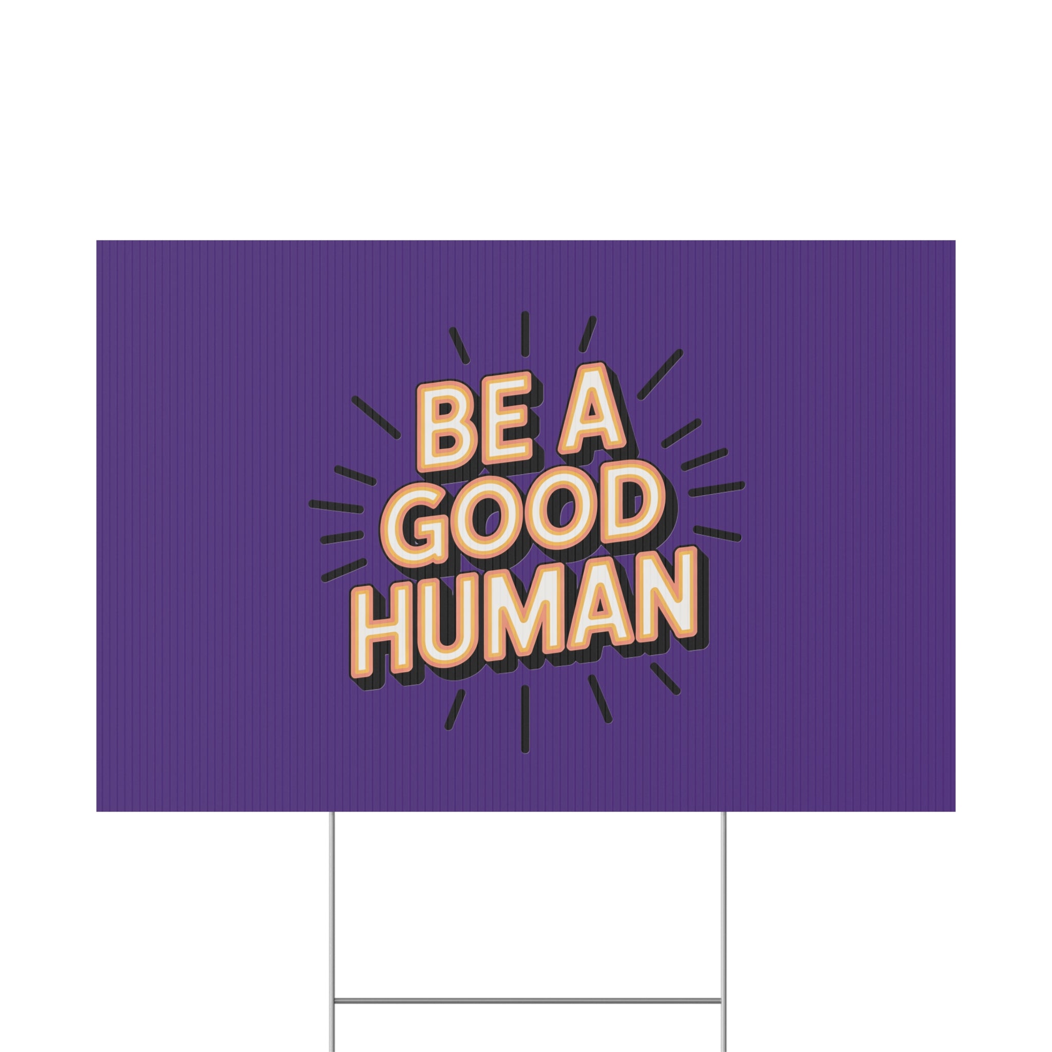 Be A Good Human Plastic Yard Sign — Positive Message Lawn Decor