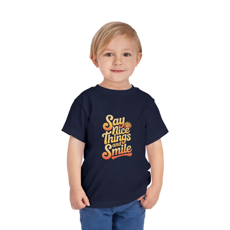 Say Nice Things and Smile Toddler Tee