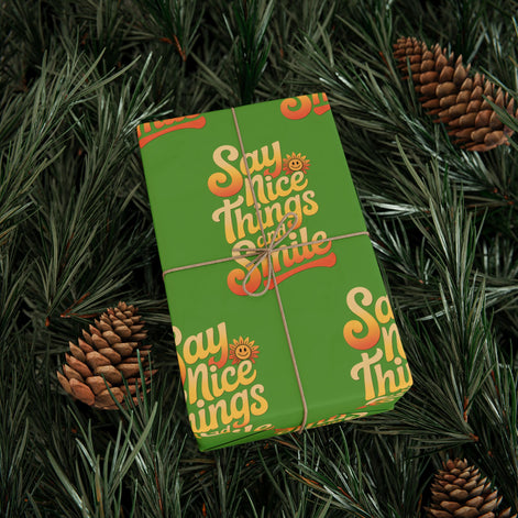 Say Nice Things and Smile Wrapping Paper
