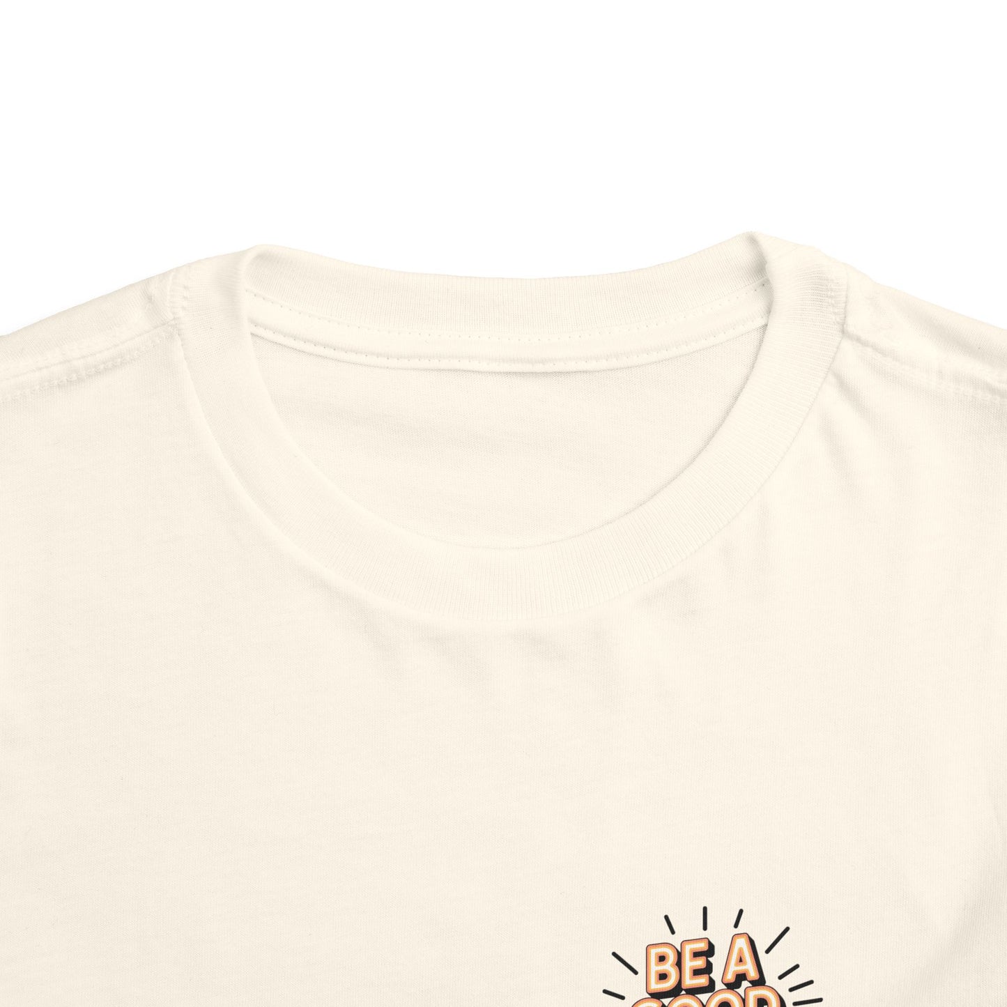 Toddler Tee — "Be A Good Human" Positive Message Shirt