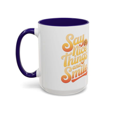 Positive Vibes Colorful Mug - Say Nice Things and Smile, 11oz & 15oz