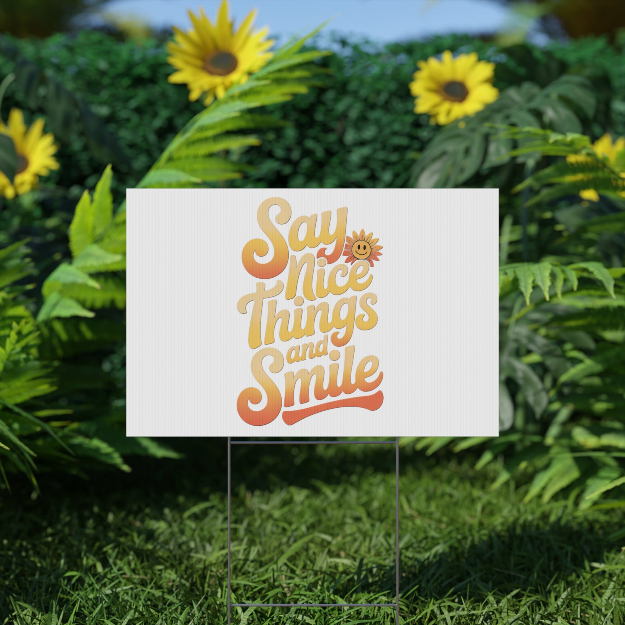 Say Nice Things and Smile Yard Sign