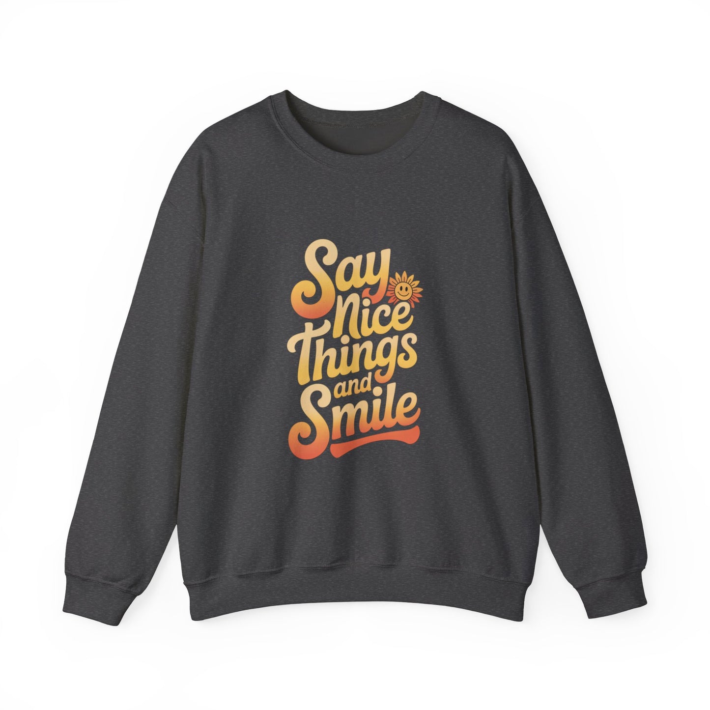 Say Nice Things Crewneck Sweatshirt