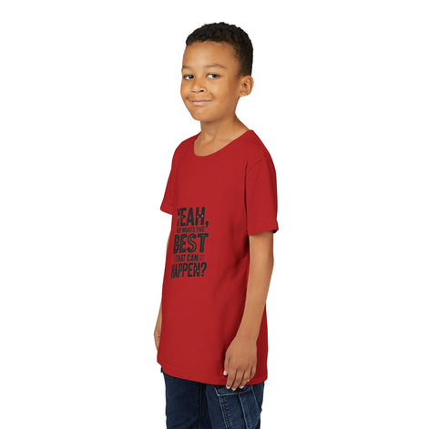 Youth T‑Shirt “Yeah, But What’s the Best That Can Happen?” — Inspirational Graphic Tee