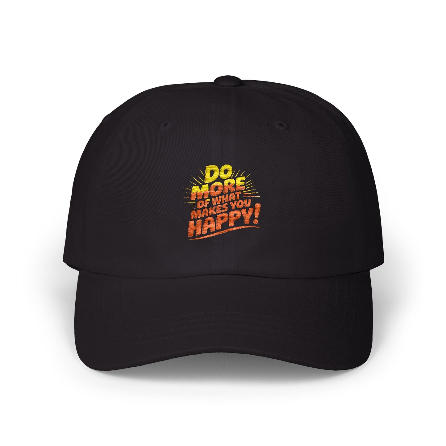 "Do More of What Makes You Happy" Embroidered Baseball Hat