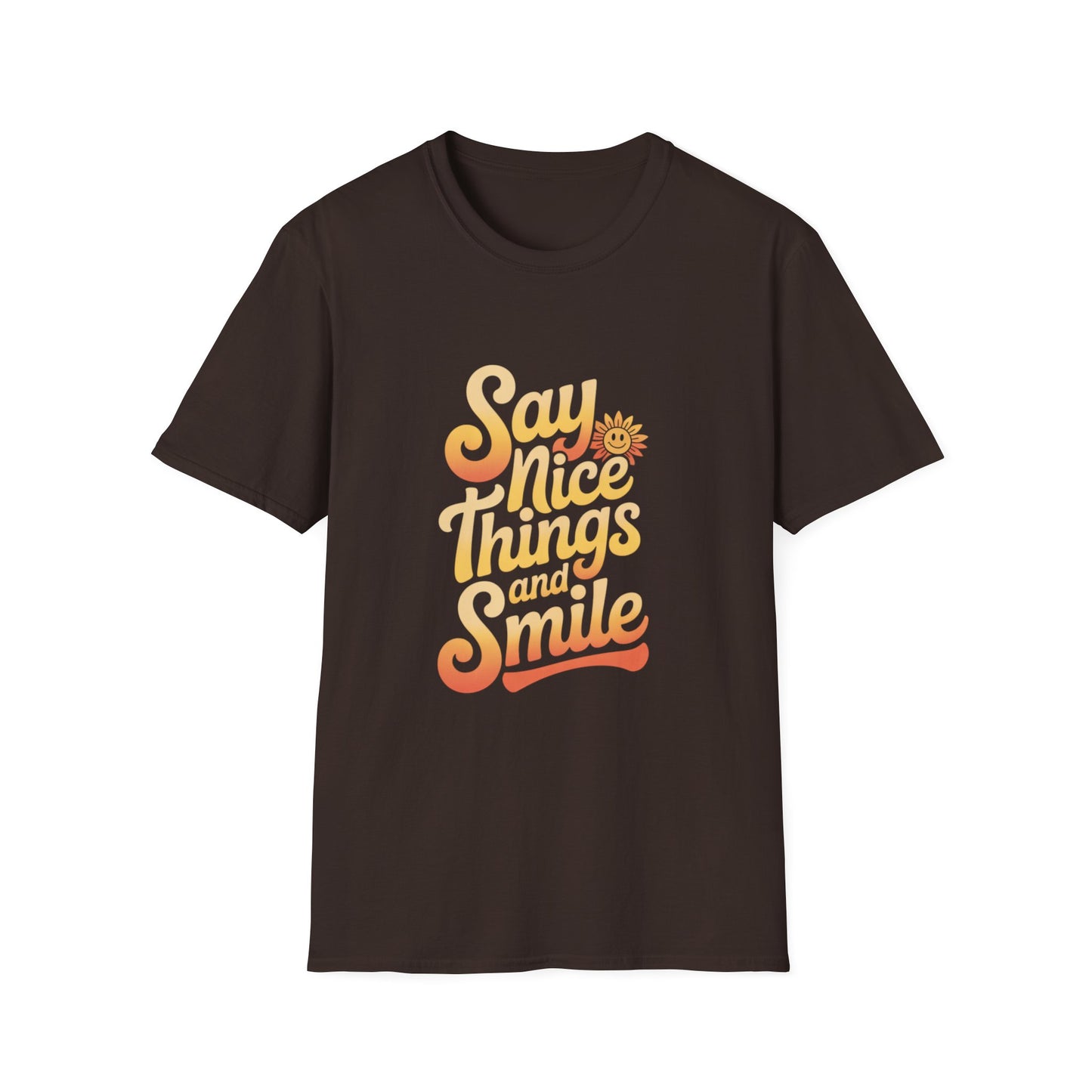 Positive Vibes Unisex Softstyle T-Shirt - "Say Nice Things and Smile"