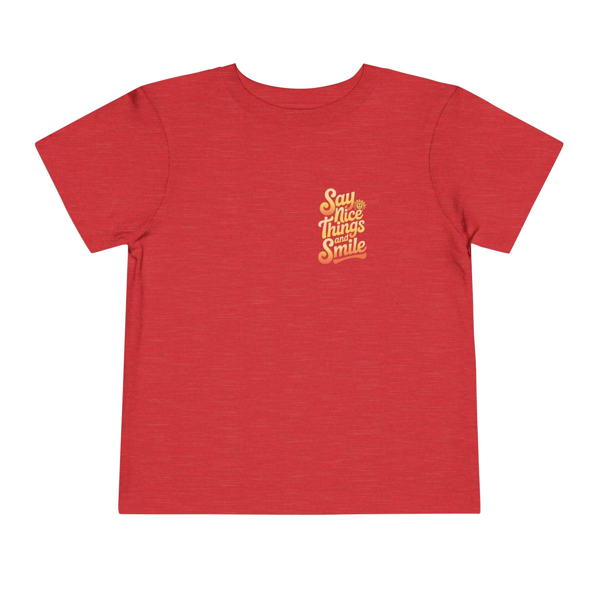 Say Nice Things and Smile Toddler Tee