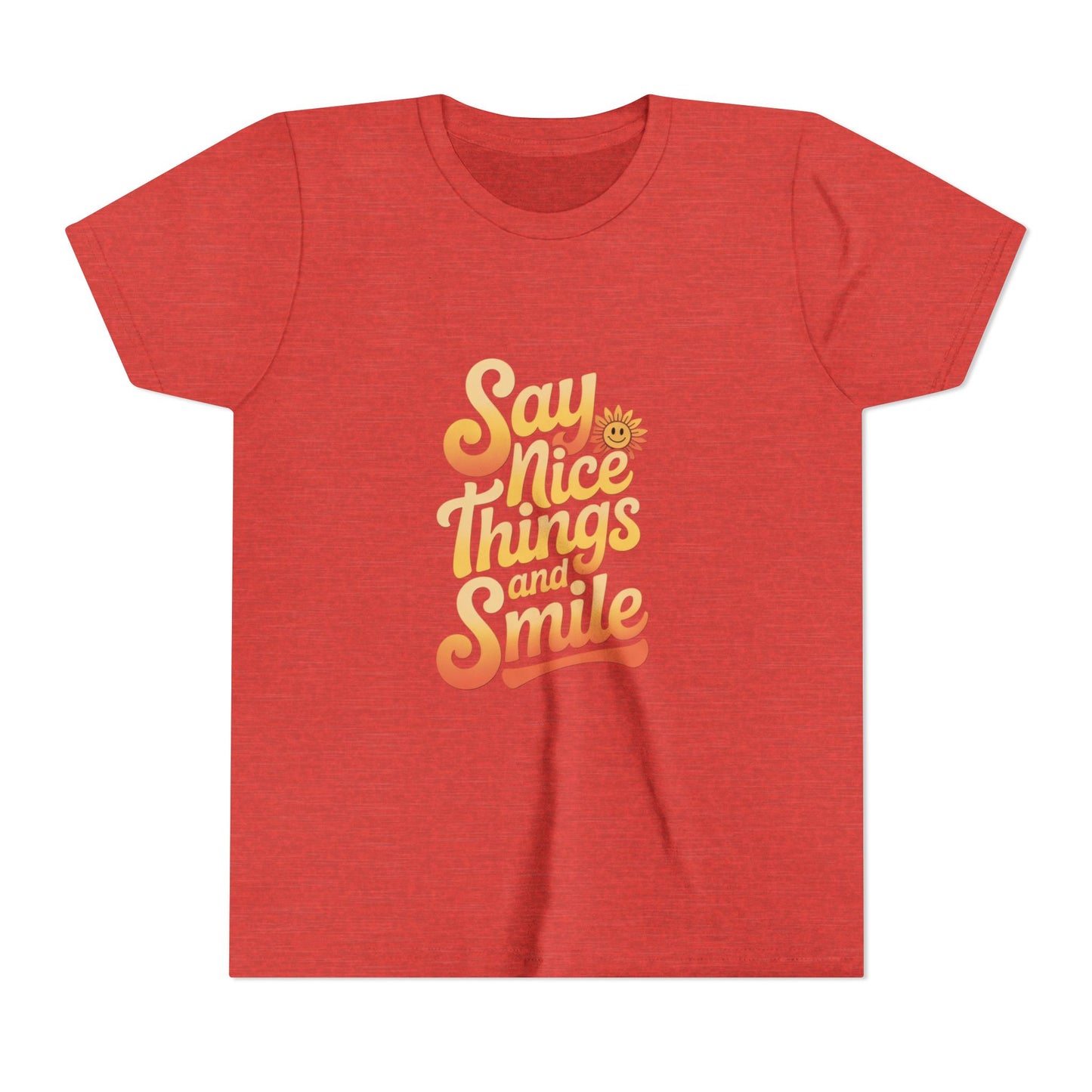 Say Nice Things Youth Tee - Positive Vibe Short Sleeve Shirt