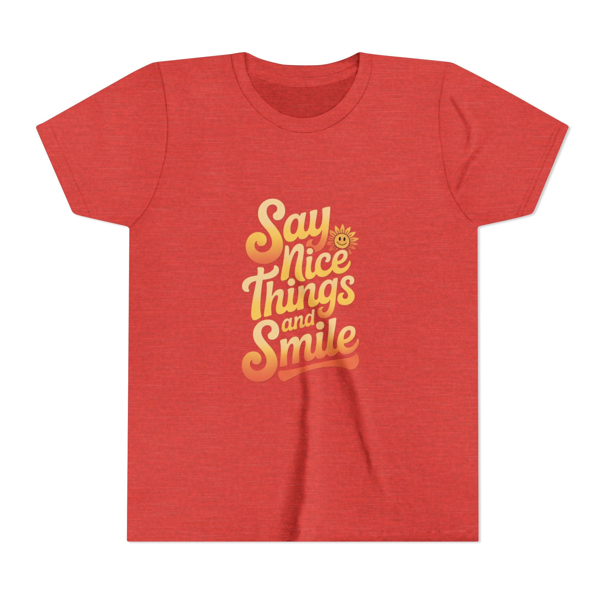 Say Nice Things Youth Tee - Positive Vibe Short Sleeve Shirt