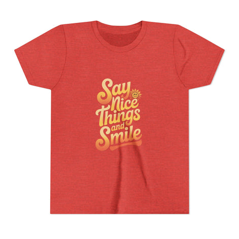 Say Nice Things Youth Tee - Positive Vibe Short Sleeve Shirt