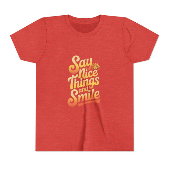Say Nice Things Youth Tee - Positive Vibe Short Sleeve Shirt