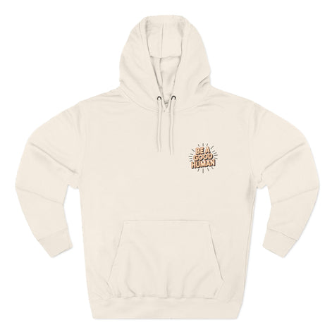 Be A Good Human Hoodie — Positive Message Fleece Pullover