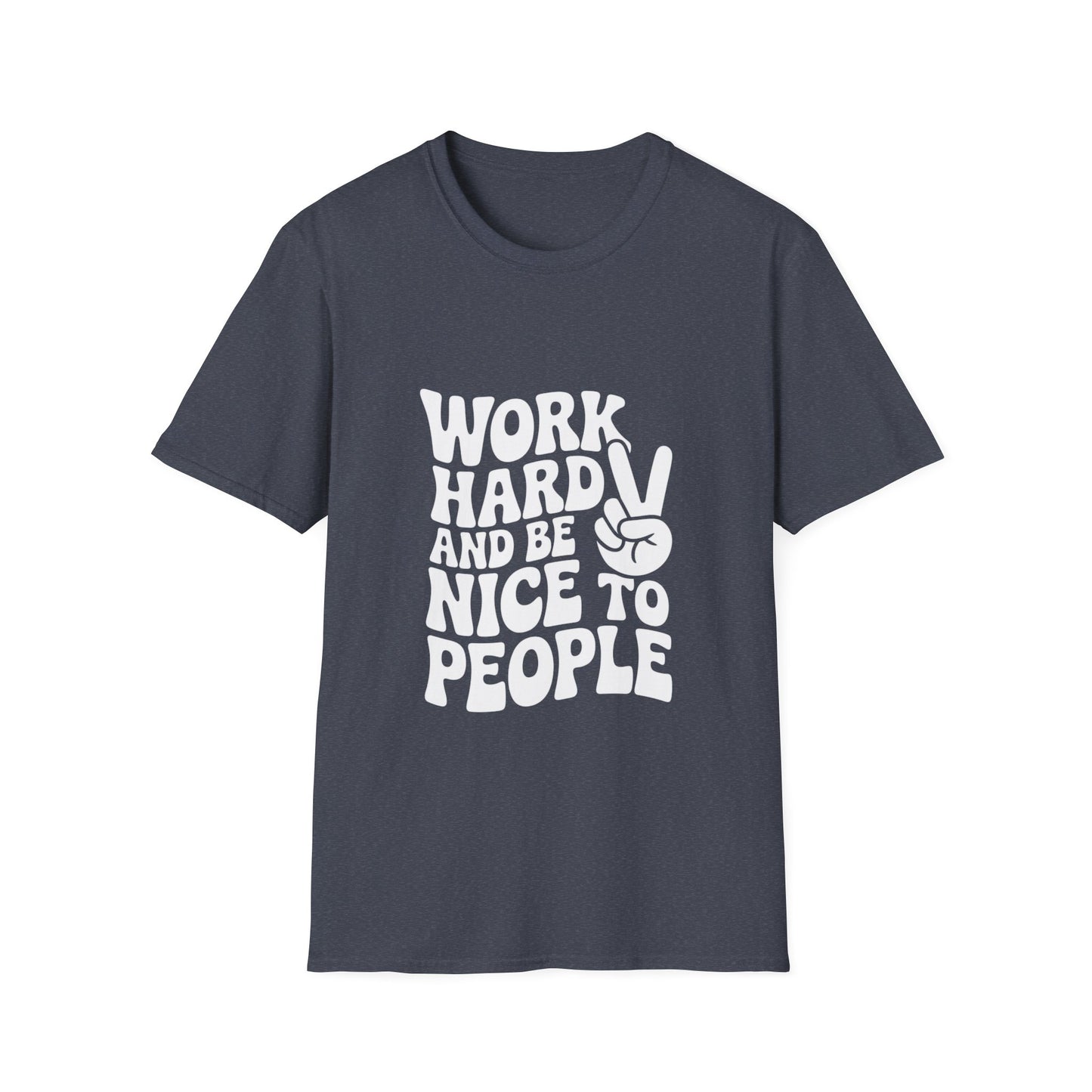 Work Hard & Be Nice to People T-Shirt