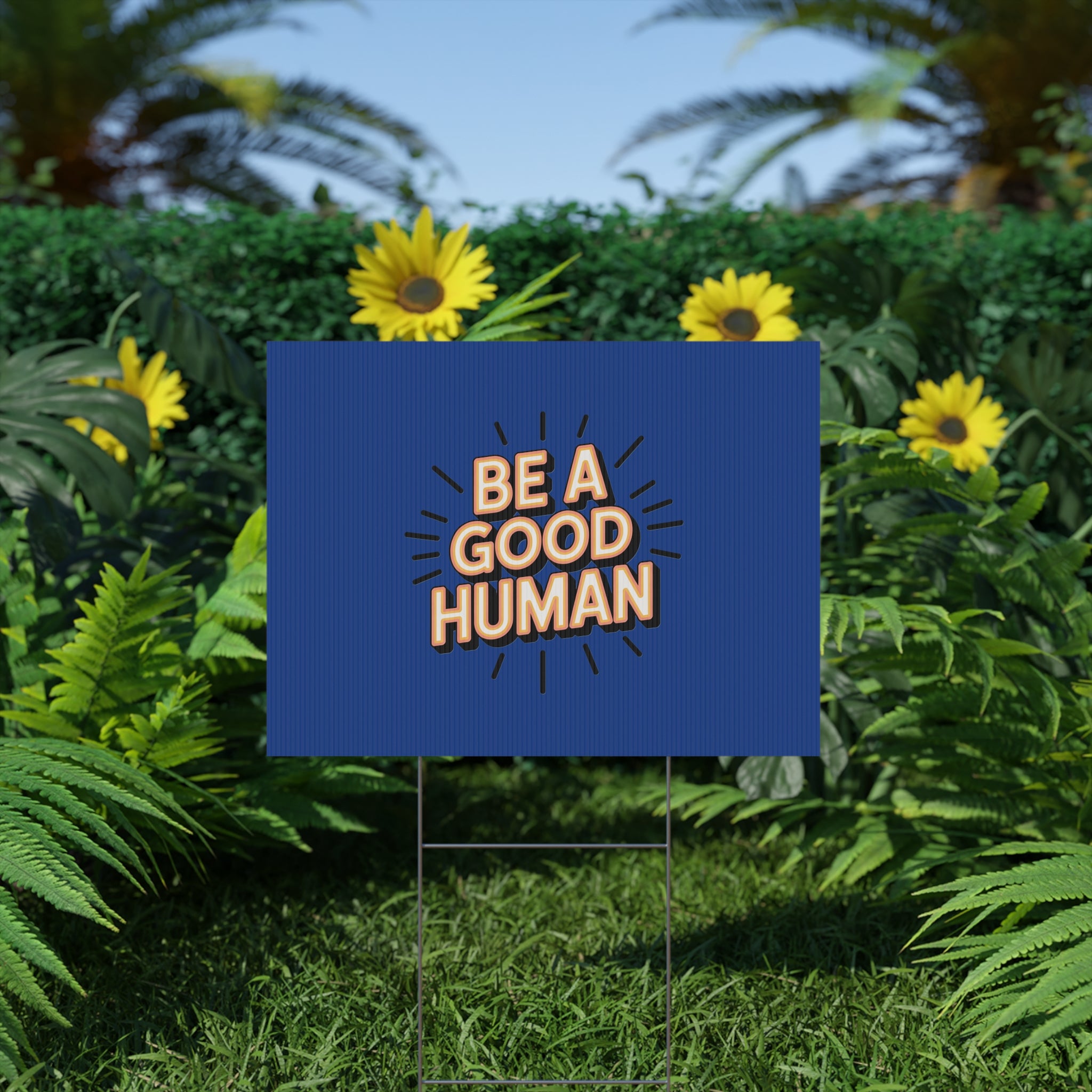Be A Good Human Plastic Yard Sign — Positive Message Lawn Decor