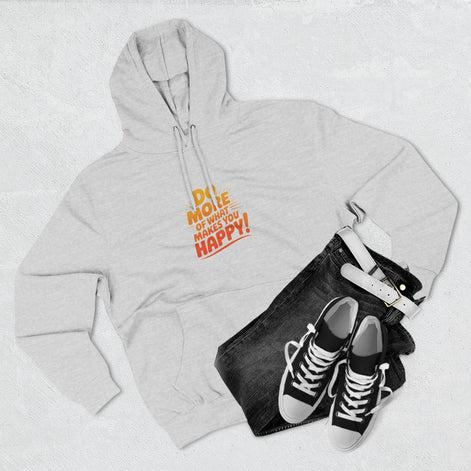 "Do More of What Makes You Happy" Motivational Fleece Hoodie