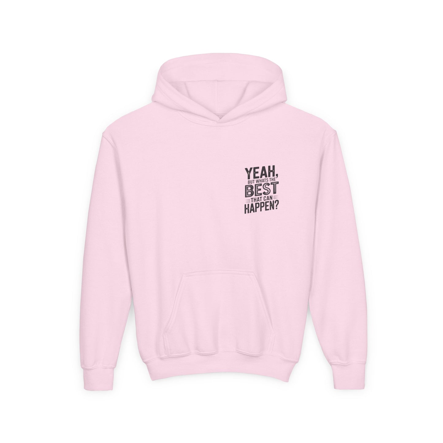 "Yeah, But What's the Best That Can Happen?" Inspirational Pullover