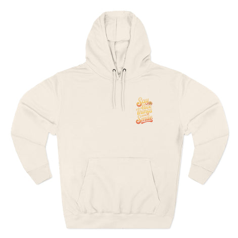 Say Nice Things and Smile Positive Vibes Three-Panel Fleece Hoodie -