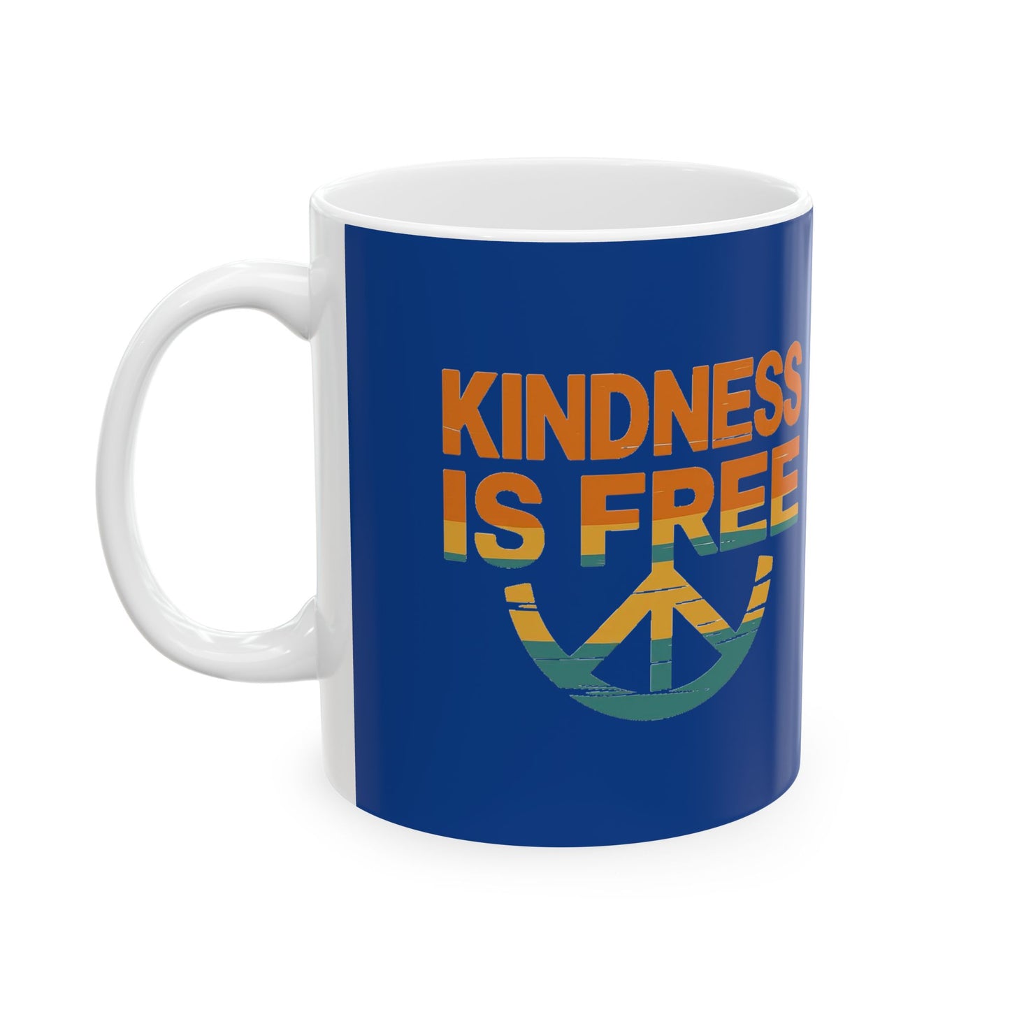 Kindness Is Free Tea or Coffee Mug - 11oz & 15oz - Positive Vibes Gift