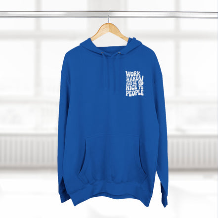 Work Hard & Be Nice to People Hoodie