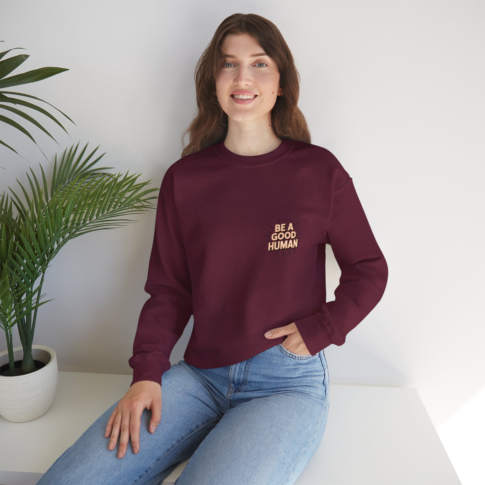 Be A Good Human Crewneck Sweatshirt — Positive Message Pullover