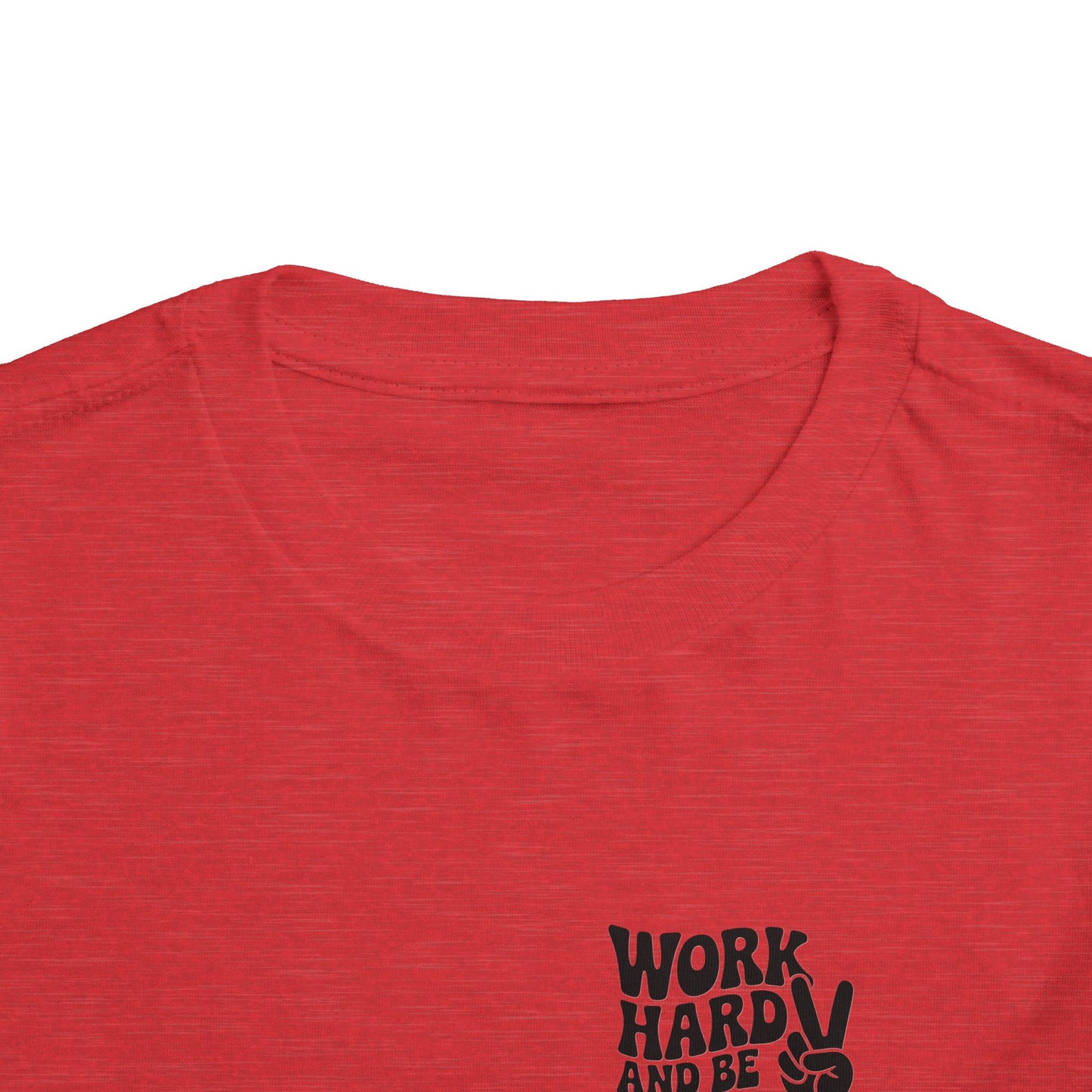 Toddler Tee — "Work Hard and Be Nice to People" Graphic Shirt