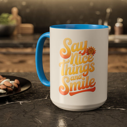 Positive Vibes Colorful Mug - Say Nice Things and Smile, 11oz & 15oz