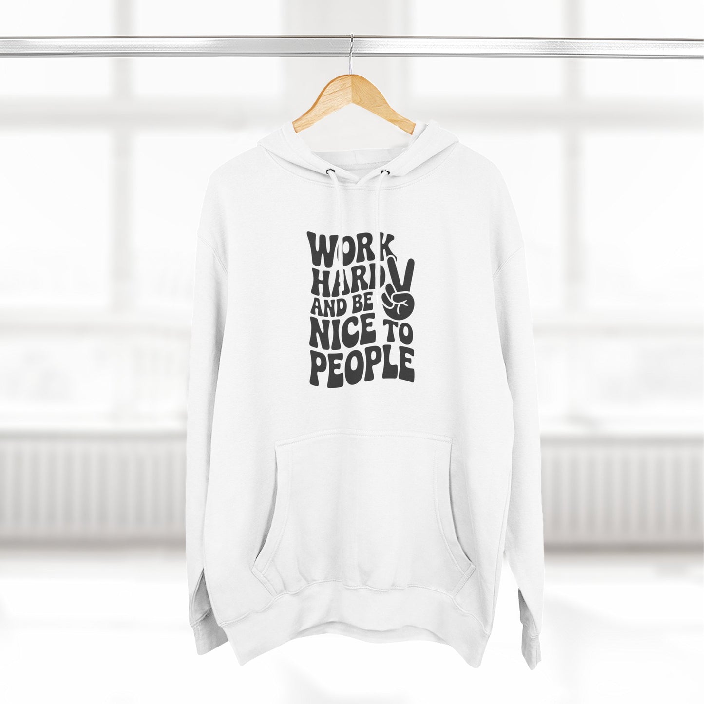 Work Hard & Be Nice to People Hoodie