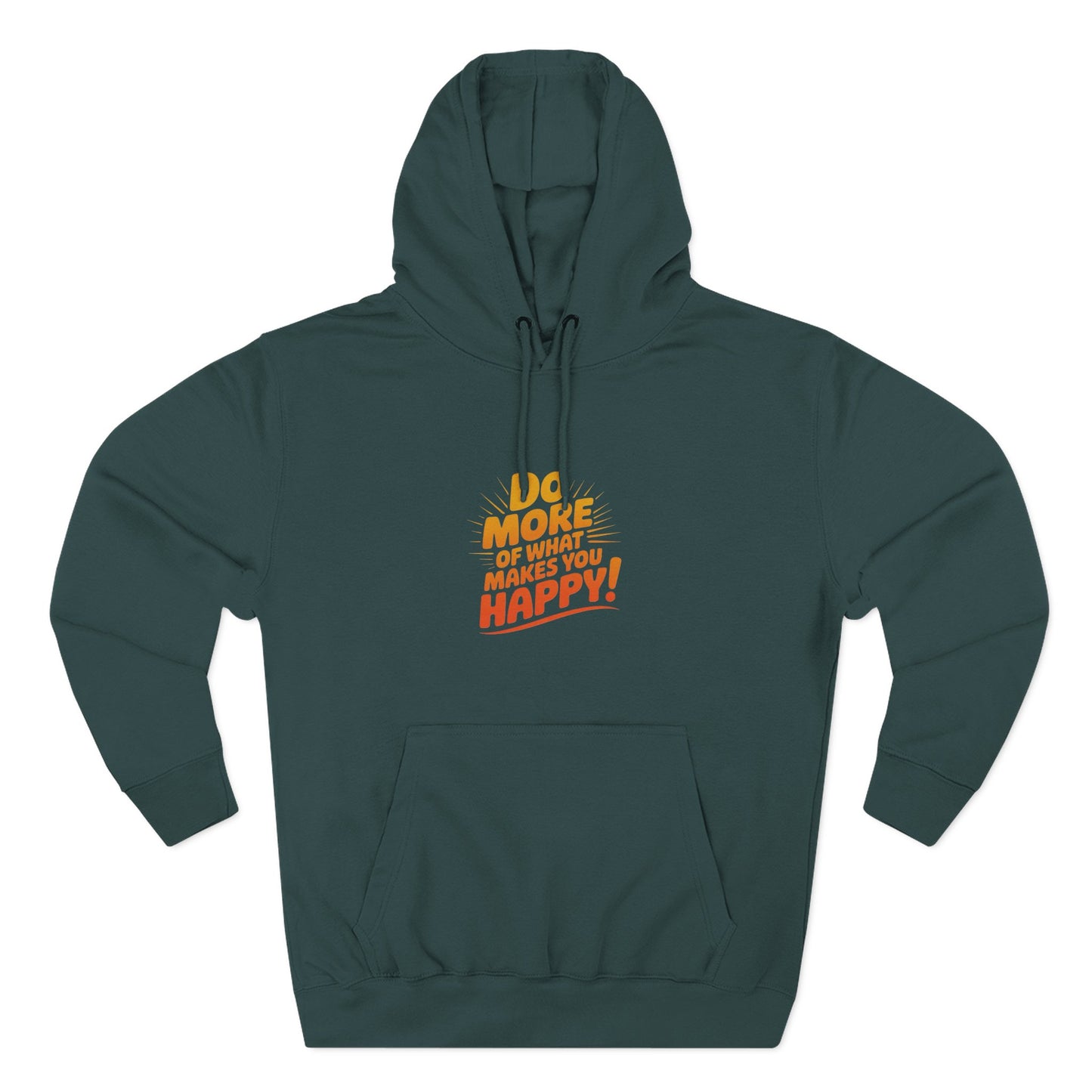 "Do More of What Makes You Happy" Motivational Fleece Hoodie