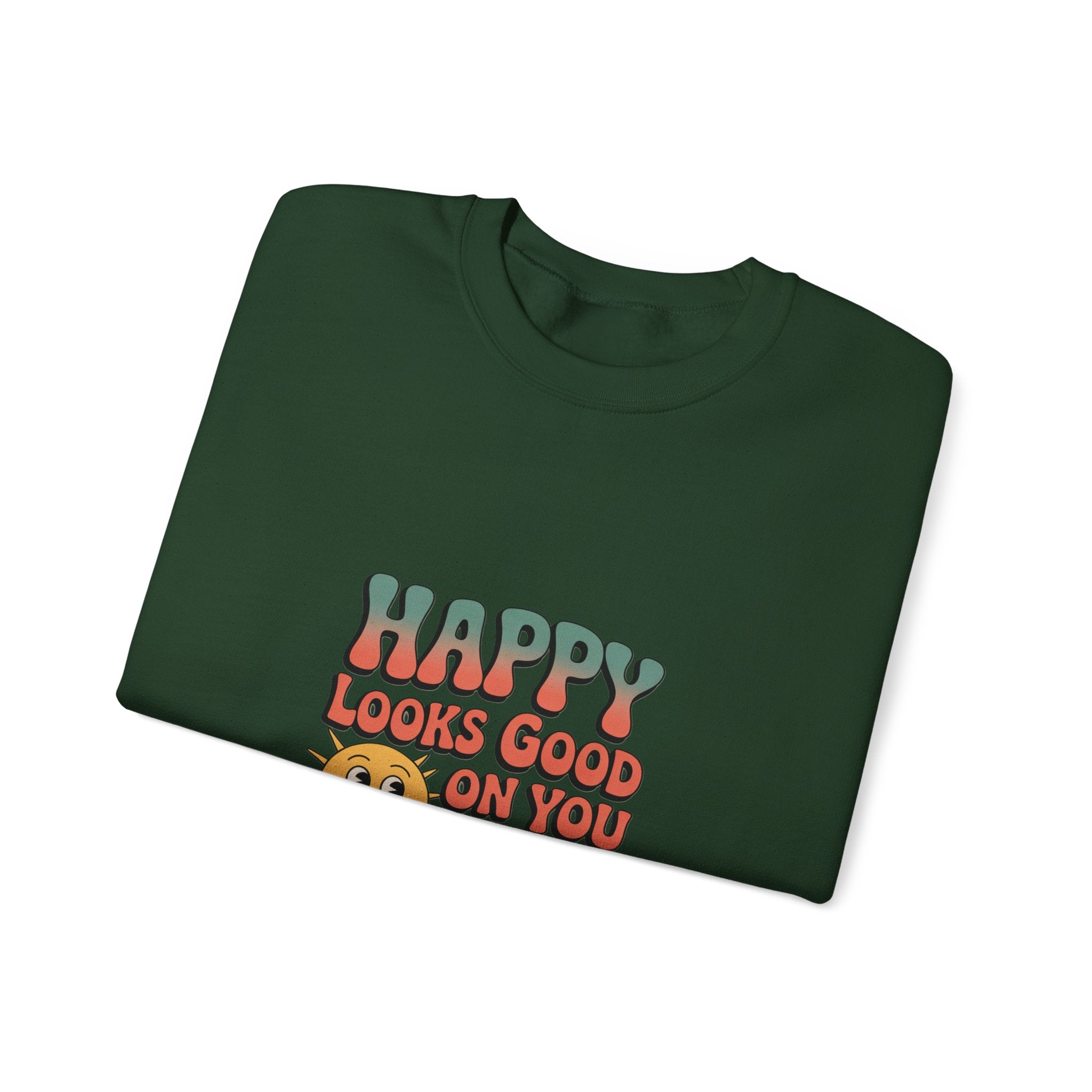 Happy Looks Good On You Sweatshirt