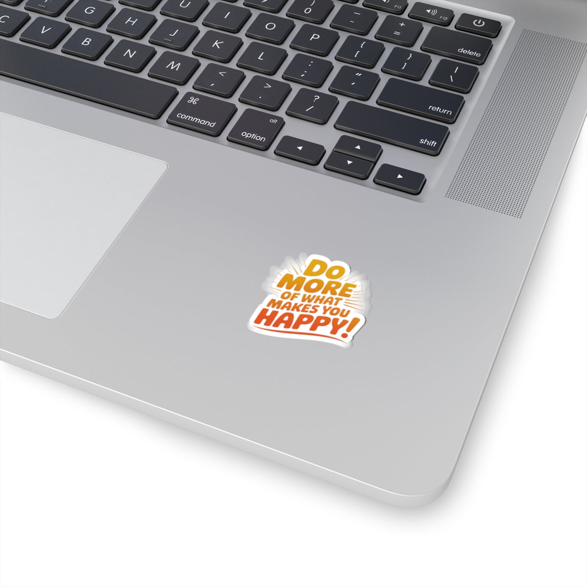 Do More of What Makes You Happy Sticker — Motivational Kiss-Cut Vinyl Sticker