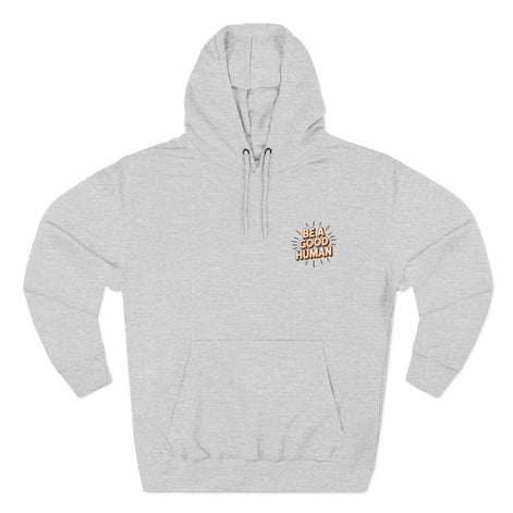 Be A Good Human Hoodie — Positive Message Fleece Pullover