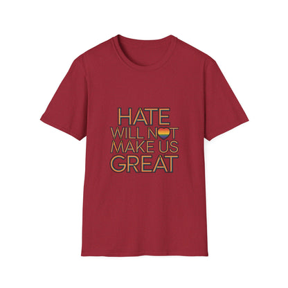 Hate Will Not Make Us Great Pride Support T-Shirt