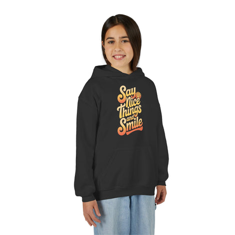 Youth Hooded Sweatshirt – Say Nice Things and Smile