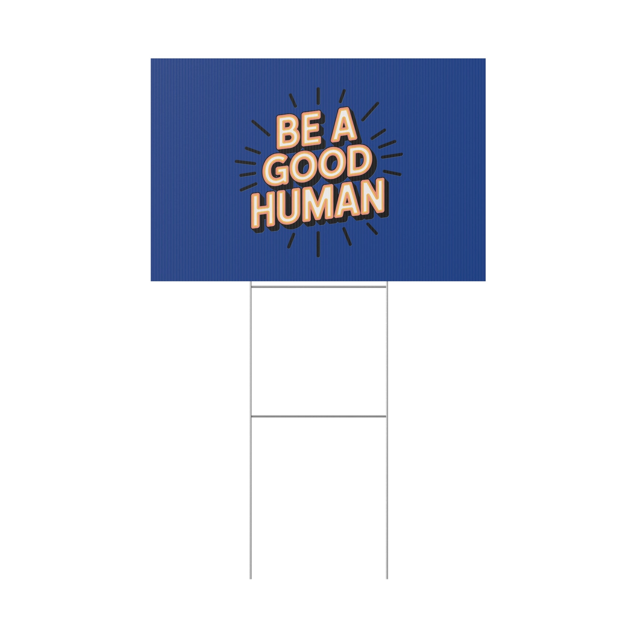 Be A Good Human Plastic Yard Sign — Positive Message Lawn Decor