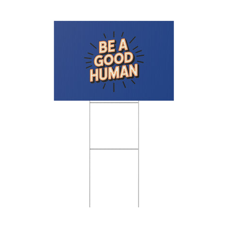 Be A Good Human Plastic Yard Sign — Positive Message Lawn Decor
