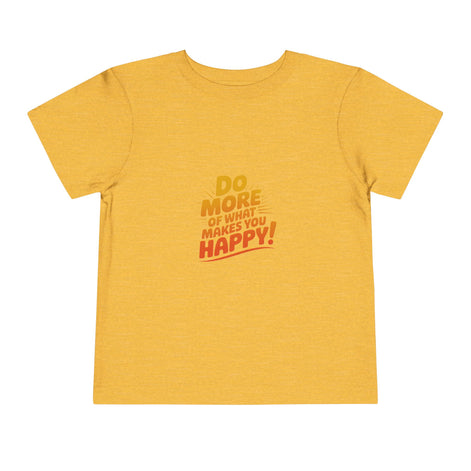 Toddler Tee — "Do More of What Makes You Happy" Retro Sunshine Kids T‑Shirt