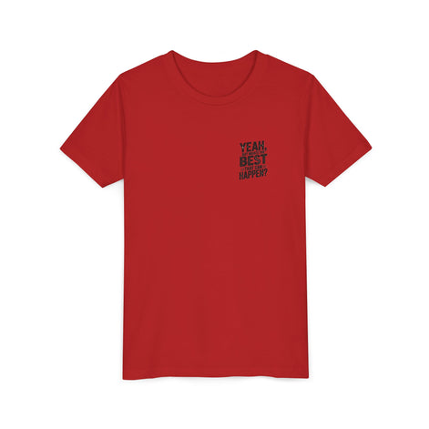 Youth T‑Shirt “Yeah, But What’s the Best That Can Happen?” — Inspirational Graphic Tee