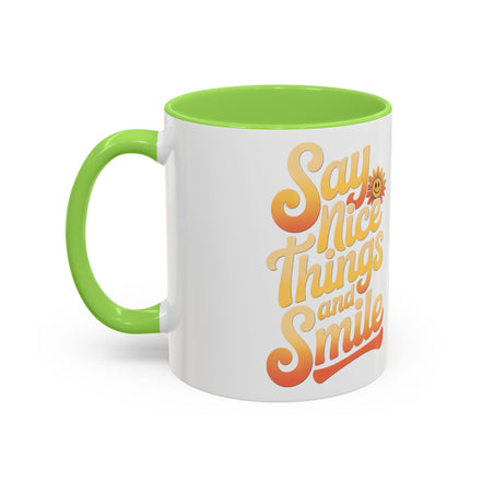 Positive Vibes Colorful Mug - Say Nice Things and Smile, 11oz & 15oz