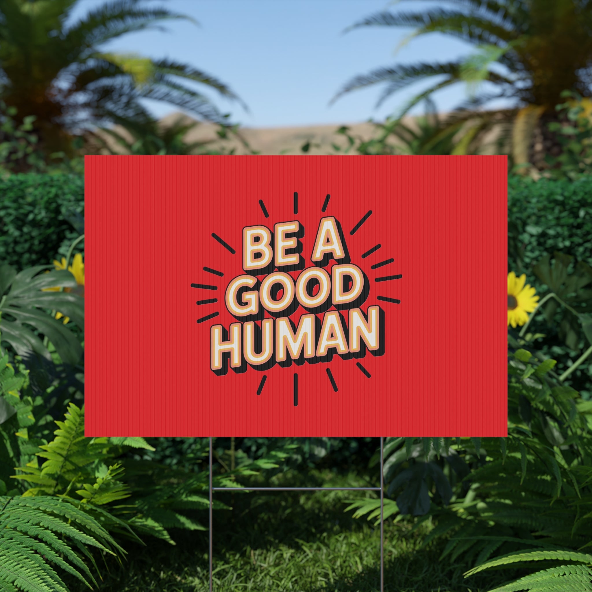 Be A Good Human Plastic Yard Sign — Positive Message Lawn Decor