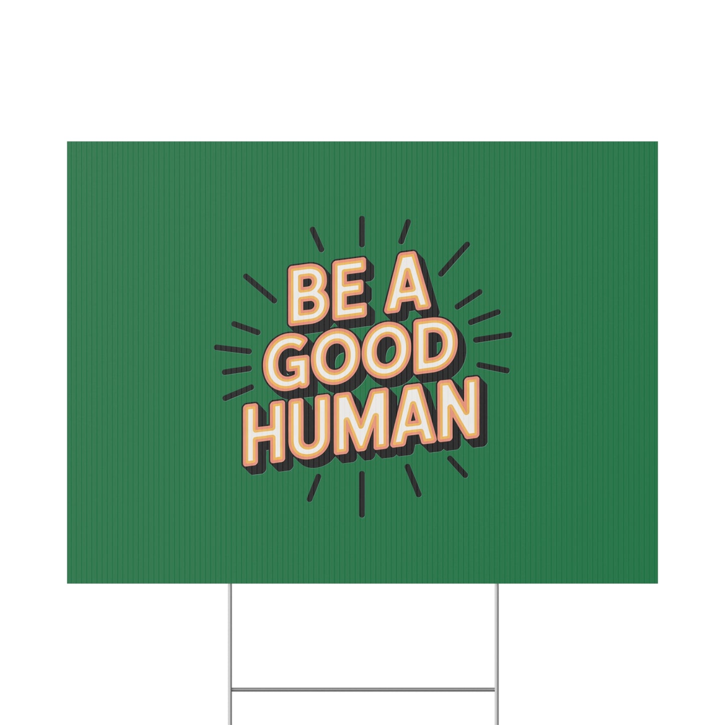 Be A Good Human Plastic Yard Sign — Positive Message Lawn Decor