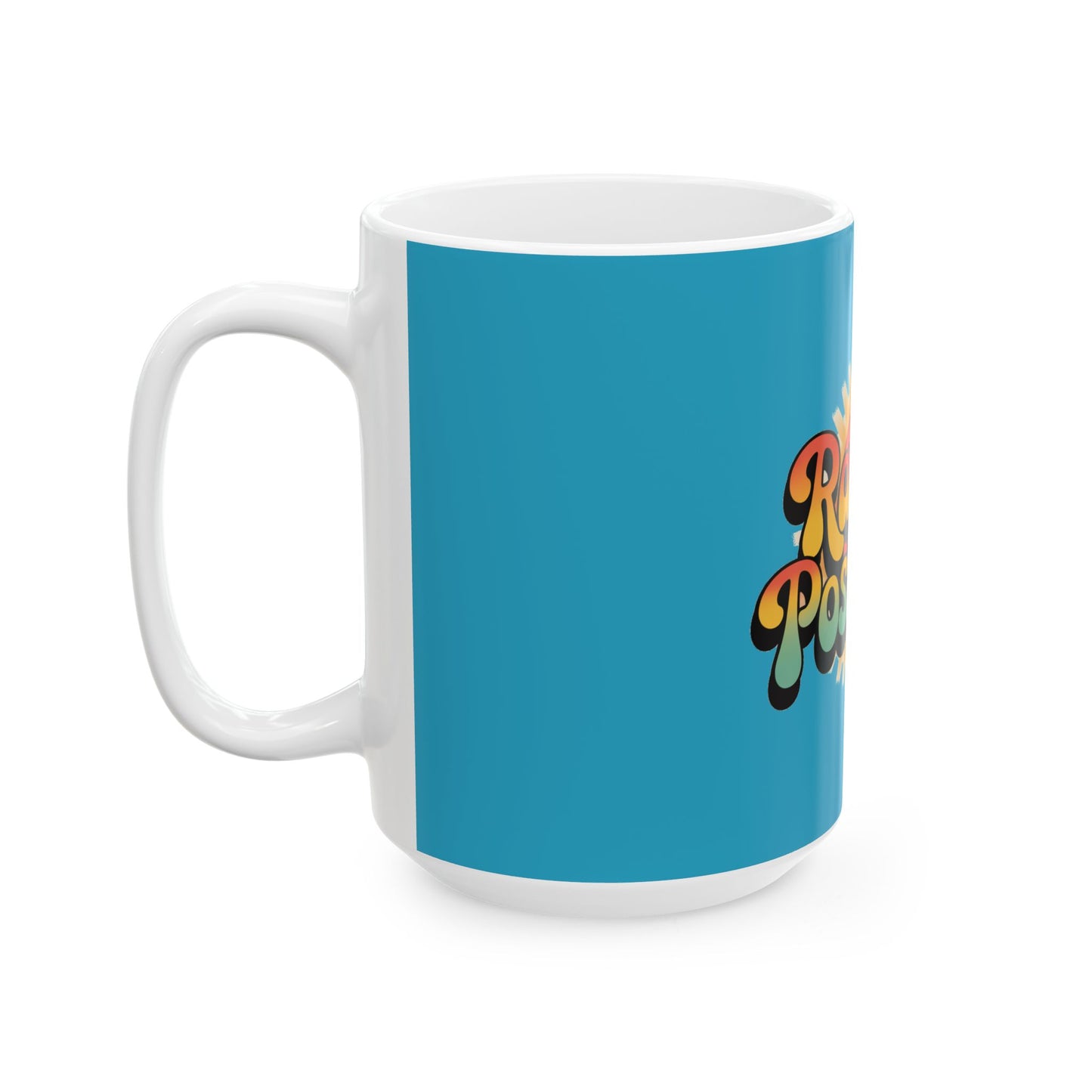 Turquoise Radiate Positivity Ceramic Coffee Mug,  11oz & 15oz