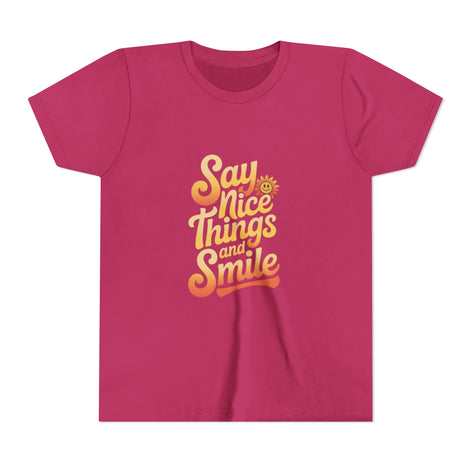 Say Nice Things Youth Tee - Positive Vibe Short Sleeve Shirt
