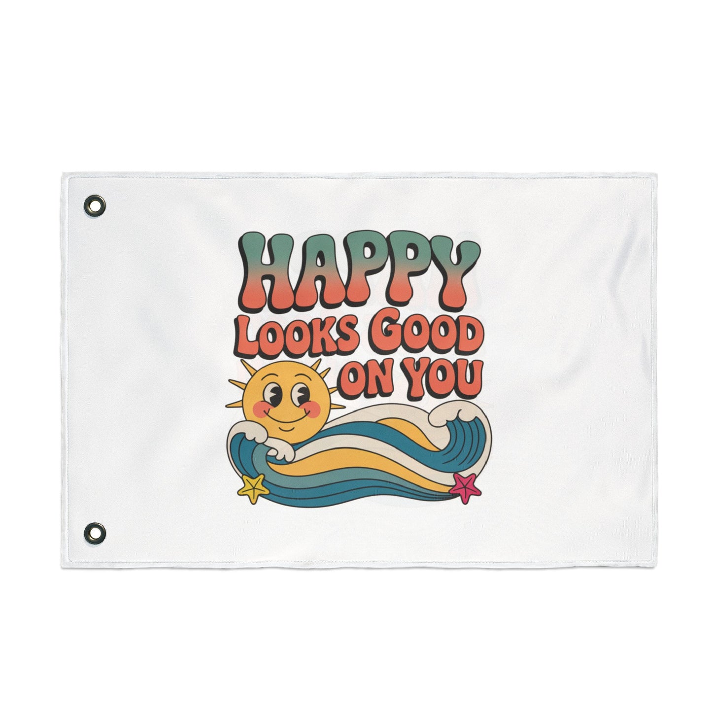 Happy Looks Good On You Flag — Retro Sunshine Positive Garden & Patio Decor