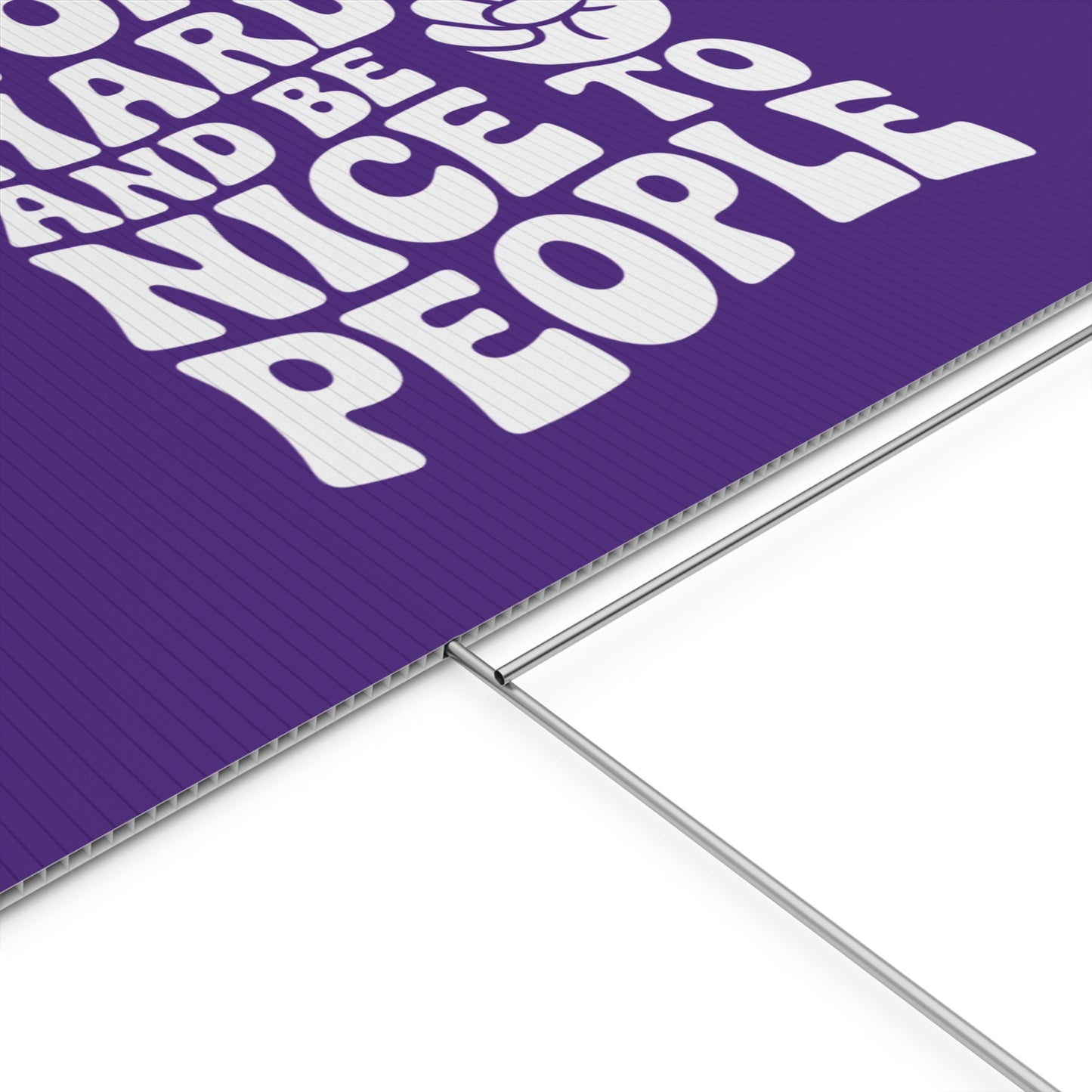 Purple Work Hard & Be Nice to People Yard Sign