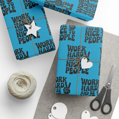 Work Hard and Be Nice to People Wrapping Paper