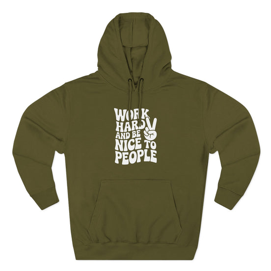 Work Hard & Be Nice to People Hoodie