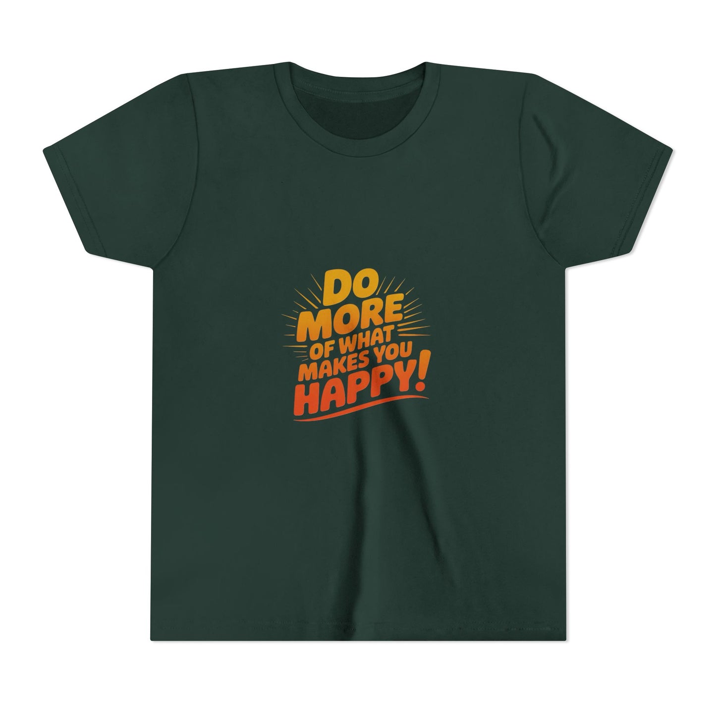 Youth Tee — “Do More of What Makes You Happy!” Positive Graphic Kids T‑Shirt